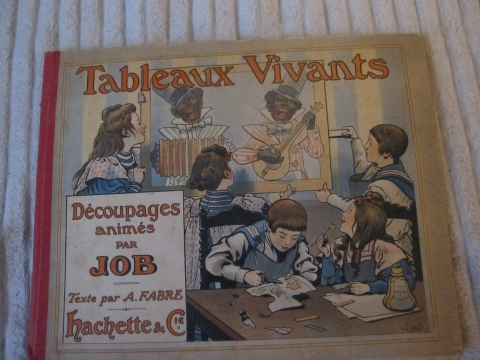 
															Tableaux Vivants Decoupages animes par JOB Texte par A.Fabre  Hachette & Cie
														