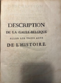 
													Description de la Gaule-Belgique selon les trois ages de l'Histoire par le Père charles Wastelain
												
