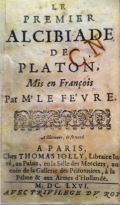 
															1er Alcibiade de Platon 1665 traduit par l'érudit Lefevre Tanneguy ( 1615-1672)
														
